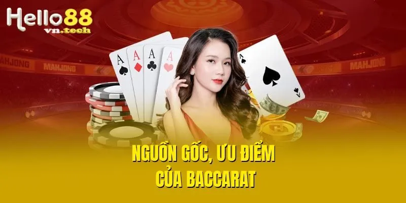 Nguồn gốc, ưu điểm của Baccarat