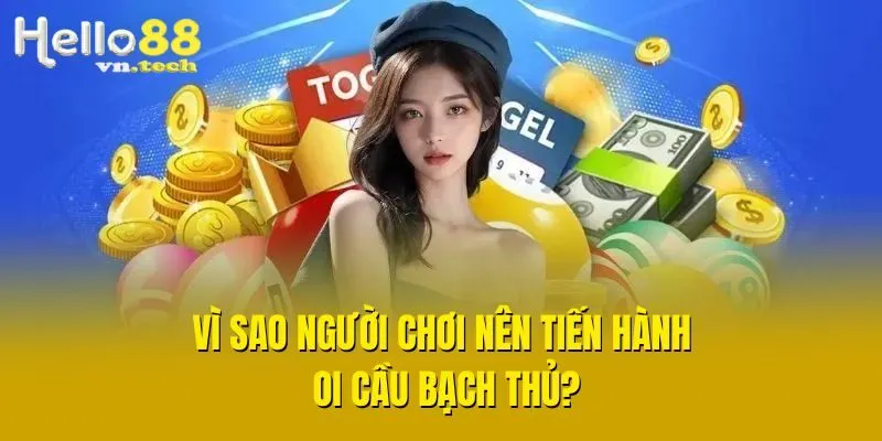 Vì sao người chơi nên tiến hành soi cầu bạch thủ?